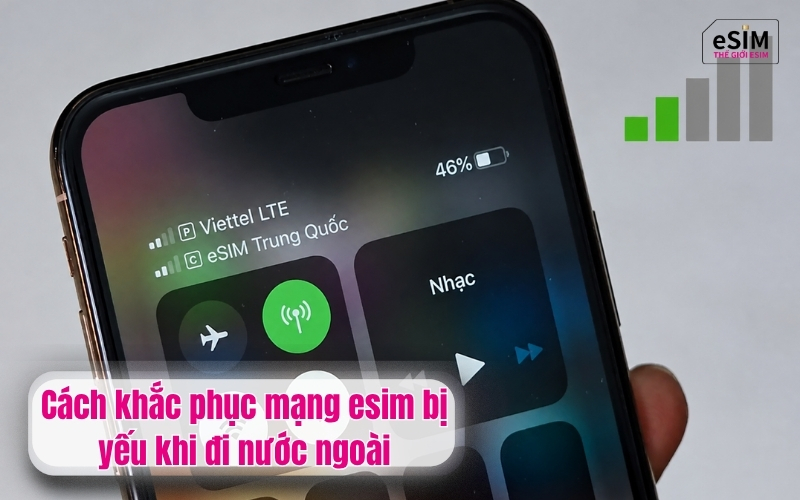 Cách khắc phục mạng esim bị yếu khi đi nước ngoài